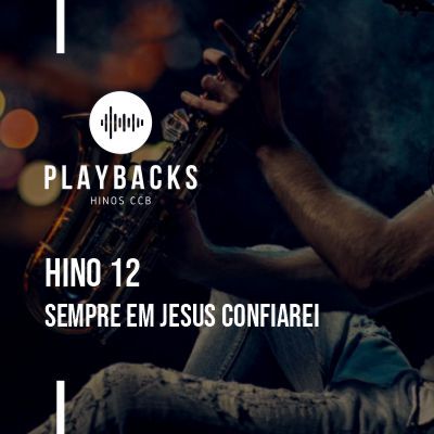 Playback Hino Sempre Em Jesus Confiarei Ccb Hinario