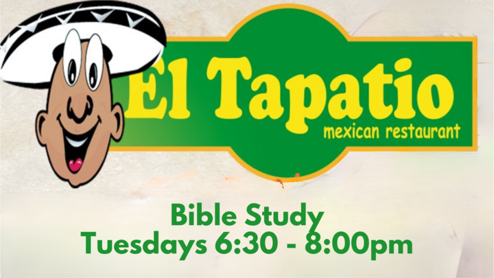 A sign for el tapatio mexican restaurant advertises bible study