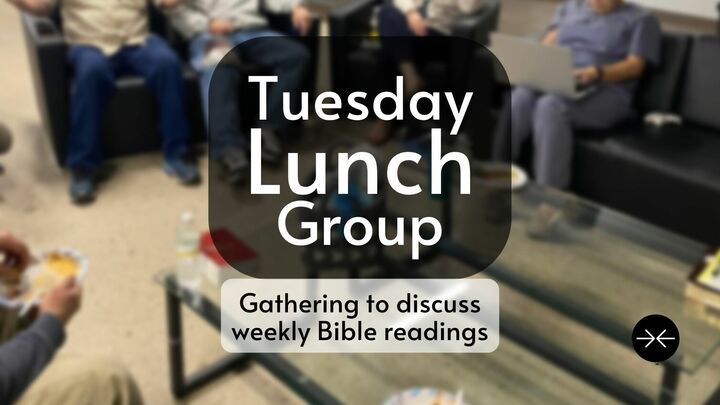 A group of people sitting around a table with the words tuesday lunch group gathering to discuss weekly bible readings