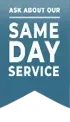 Text ad: Ask about our same day service on a blue banner.