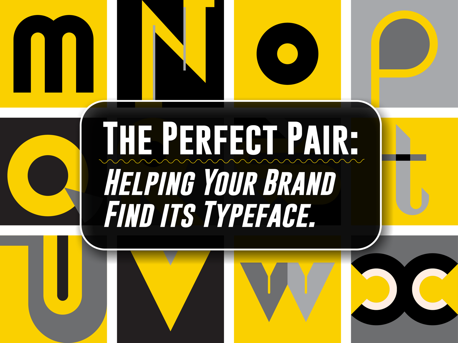 The Perfect Pair Helping Your Brand Find Its Typeface 