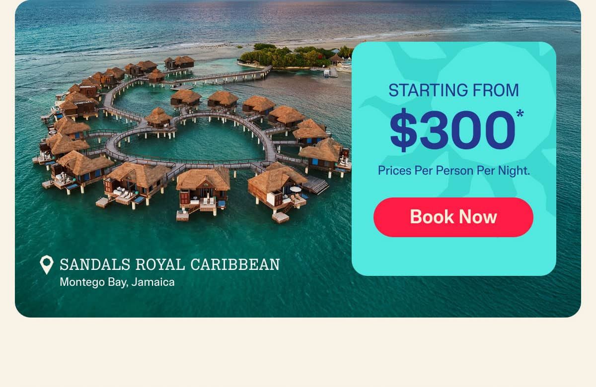 An advertisement for sandals royal caribbean starting from $ 300