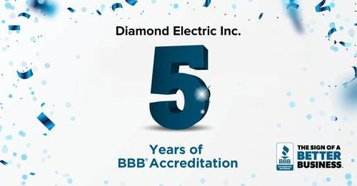 Diamond electric inc. is celebrating 5 years of bbb accreditation.