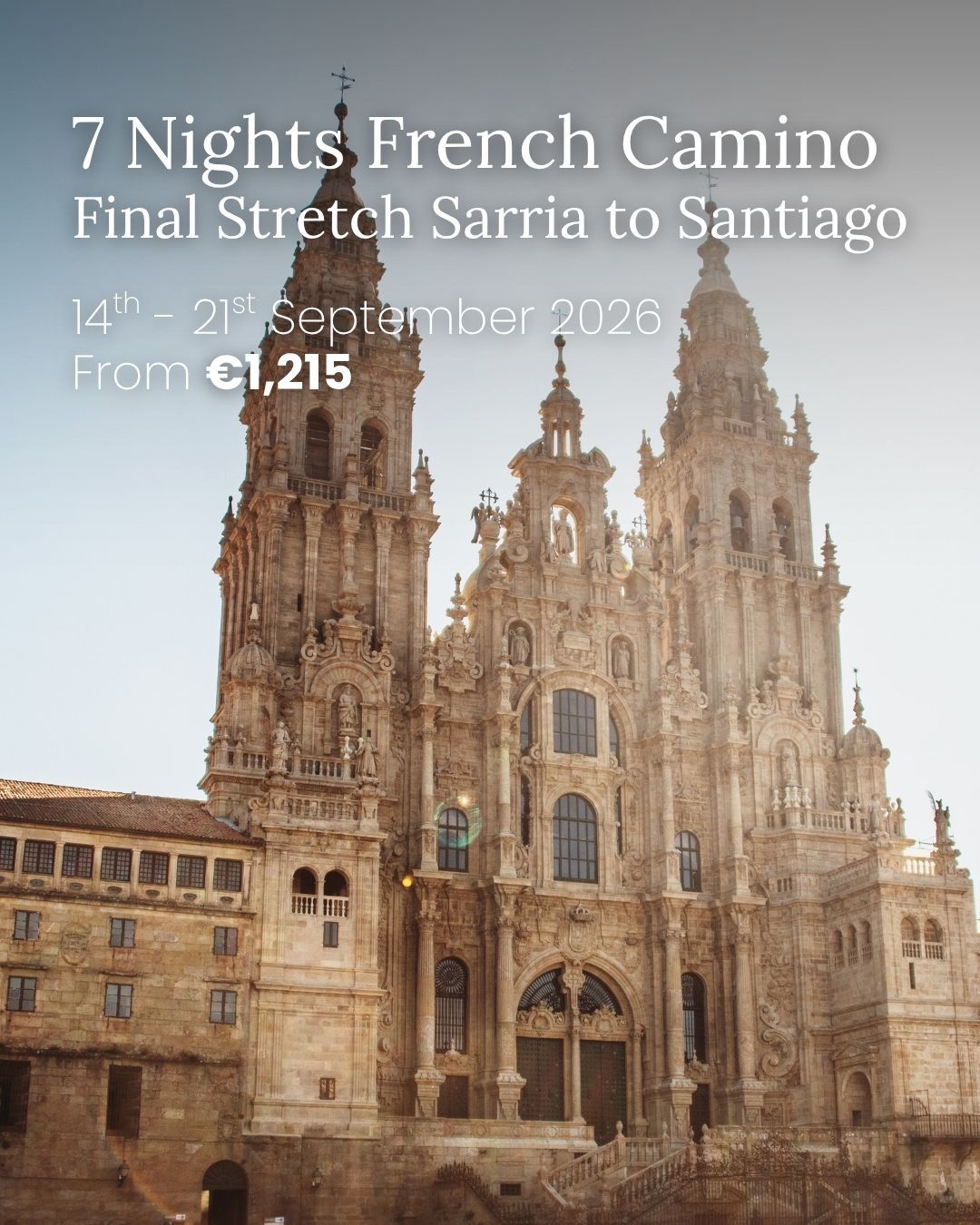 Cathedral of Santiago de Compostela with tour text for “7 Nights French Camino” overlaid at top left.