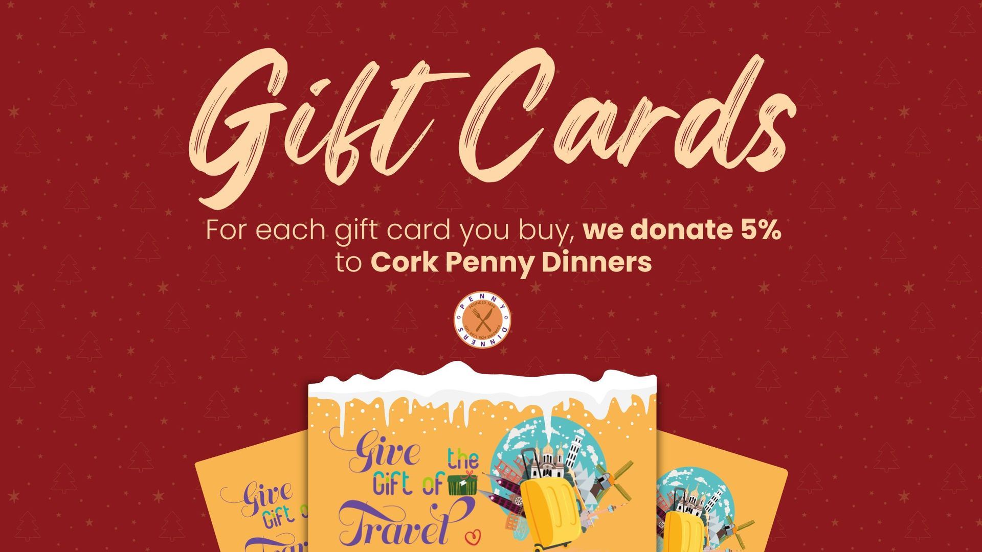Gift card promotion: Buy a card and 5% goes to Cork Penny Dinners. Cards are yellow and red with travel themes.