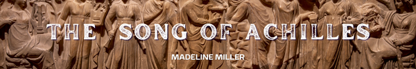 The banner of the book The Song Of Achilles by Madeline Miller - Blog Post Barters Travelnet