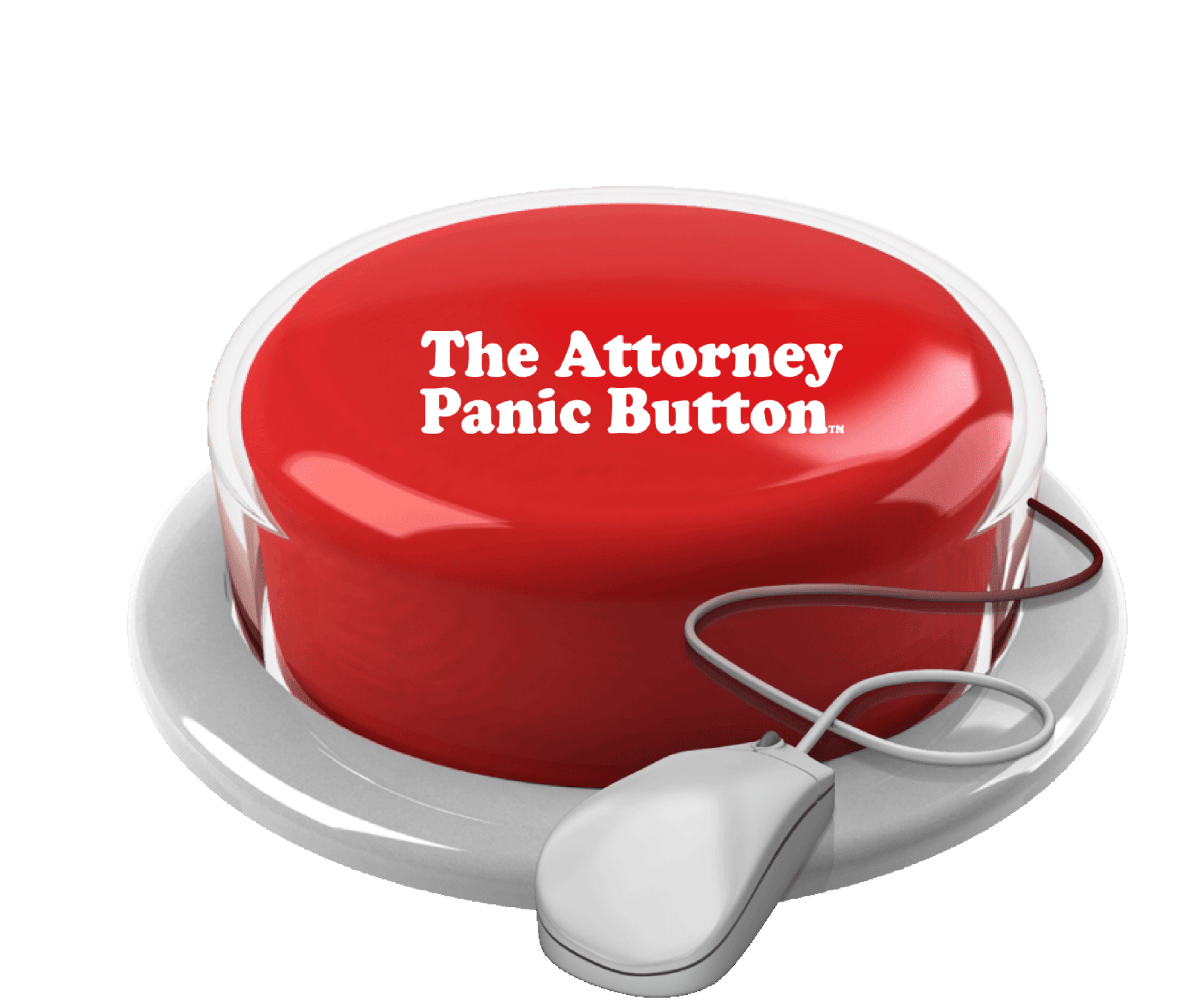 A red button that says the attorney panic button.