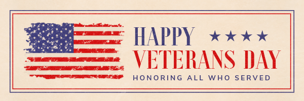 Happy Veterans Day banner honoring those who have served for our freedoms