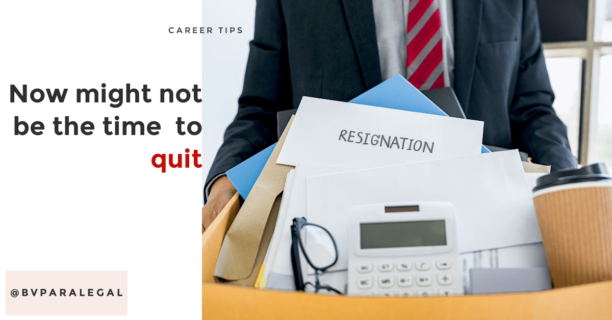 Now might not be the time to quit your job.