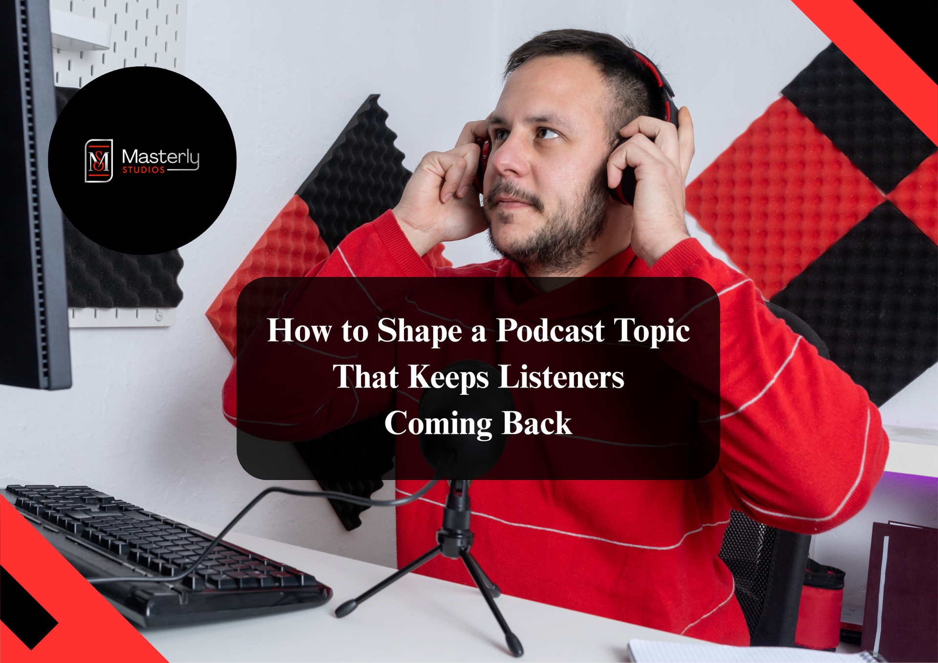 Podcasting 101 guide for beginners.