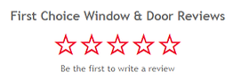 A sign that says first choice window and door reviews be the first to write a review