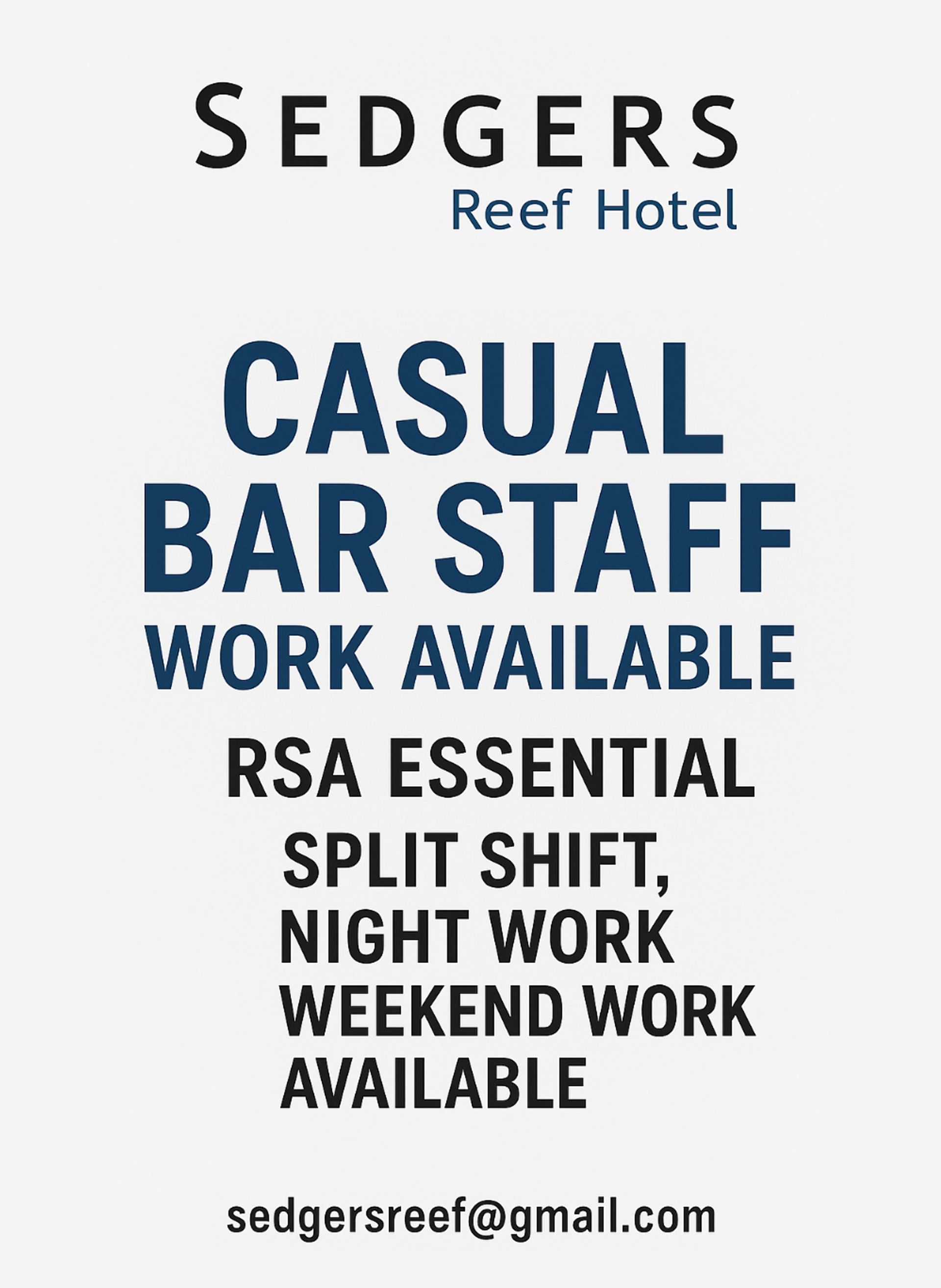 Job ad: Sedgers Reef Hotel seeks casual bar staff. Requires RSA, split/night/weekend work.
