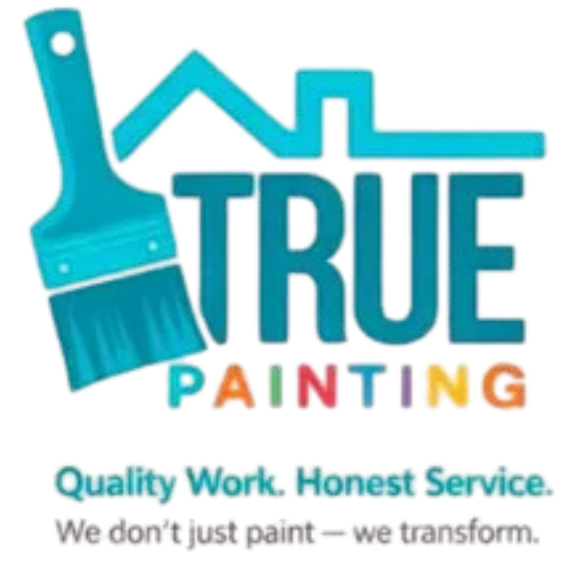 True Painting logo with teal paintbrush and house outline, tagline: “Quality Work. Honest Service.”