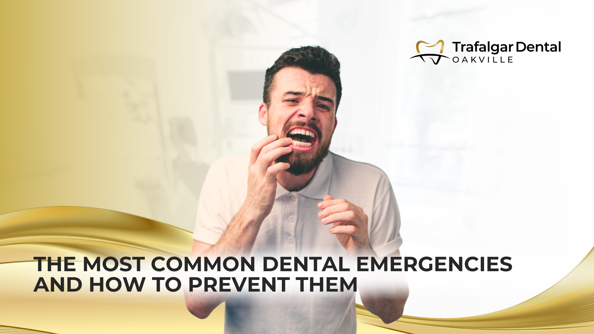 The most common dental emergencies and how to prevent them