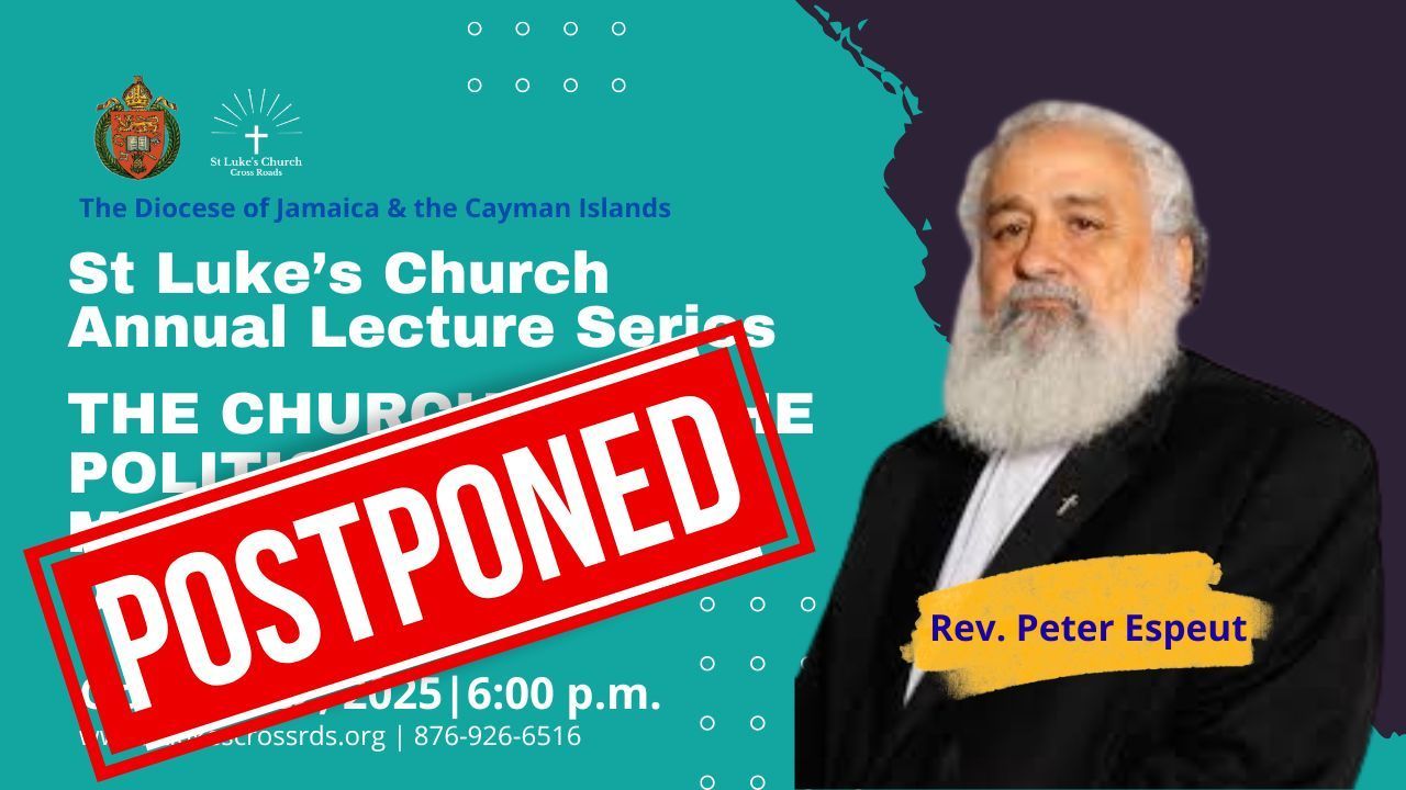 Poster: St. Luke's Church lecture series. Topic: Church and politics. Postponed. Featuring Rev. Peter Espeut.