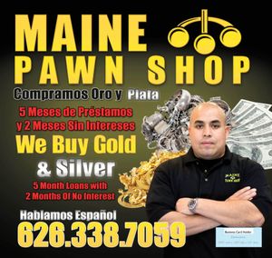 Maine Pawn Shop Promo - local pawn shops West Covina, CA / pawnbrokers West Covina, CA