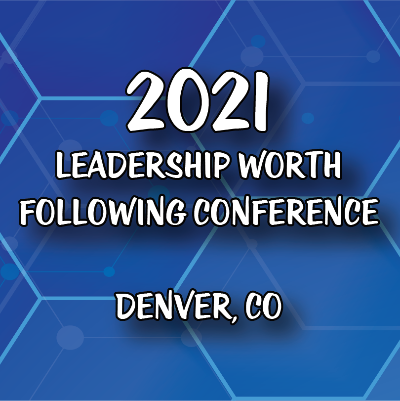 A poster for the 2021 leadership worth following conference in denver co