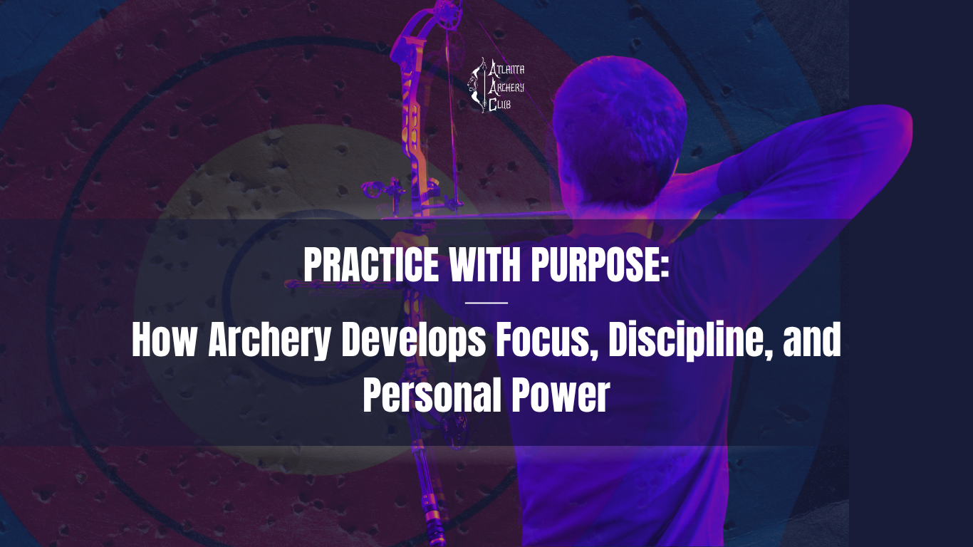 Purple archer drawing a bow with title text: “Practice with Purpose: How Archery Develops Focus, Discipline, and Personal Power”