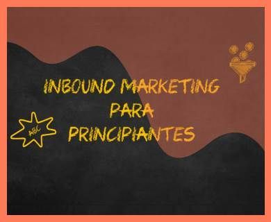 Inbound Marketing para principiantes
