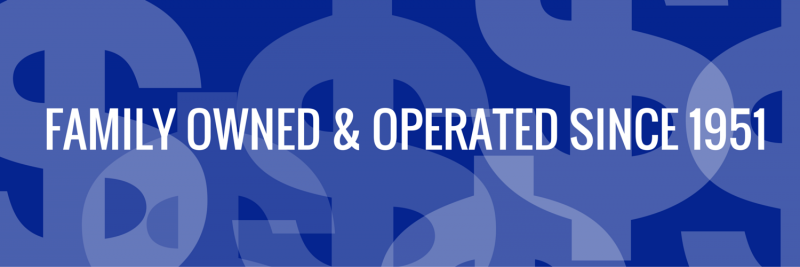 Blue background with light blue dollar signs and white text: "FAMILY OWNED & OPERATED SINCE 1951".