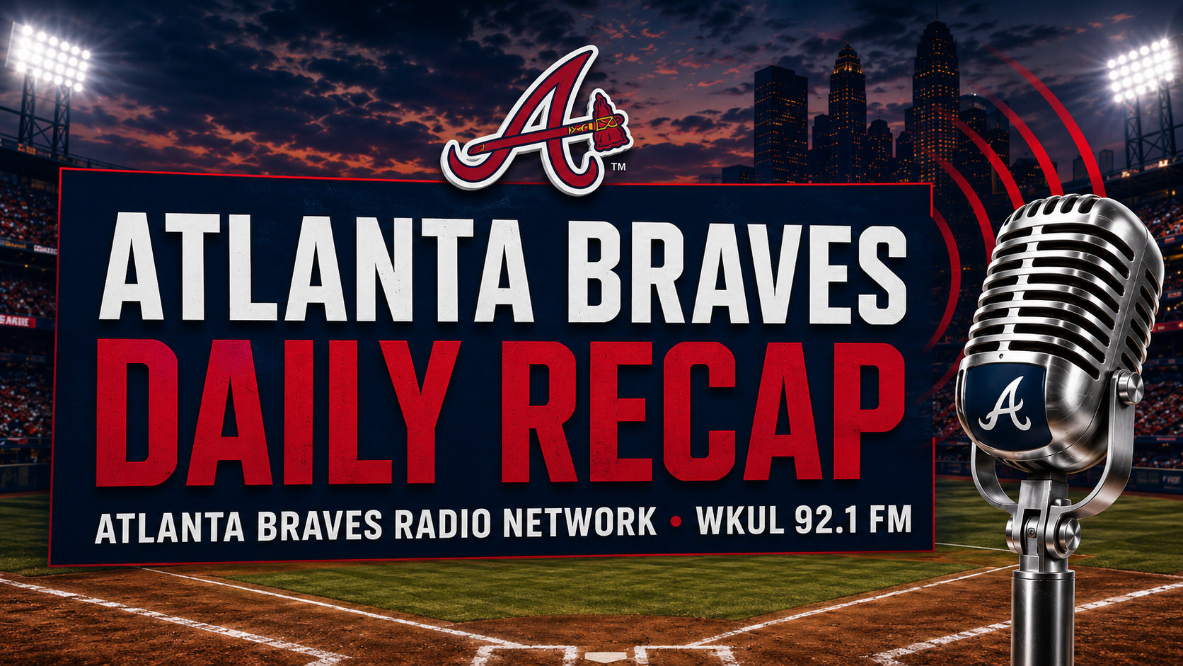 Atlanta Braves Daily Recap graphic with microphone and station branding on a red-blue background