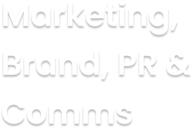 Marketing, Brand, PR & Comms text in white with a subtle drop shadow effect.