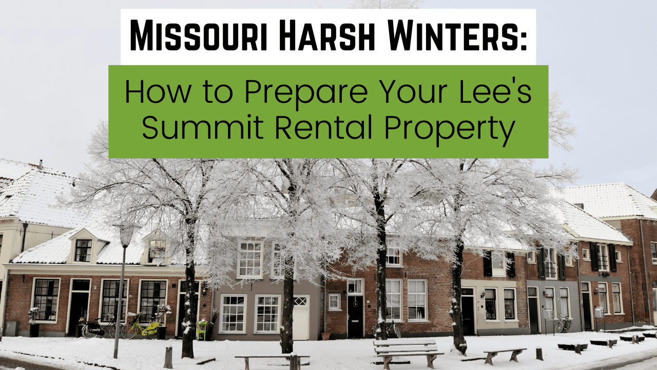 Missouri Harsh Winters: How to Prepare Your Lee's Summit Rental Property