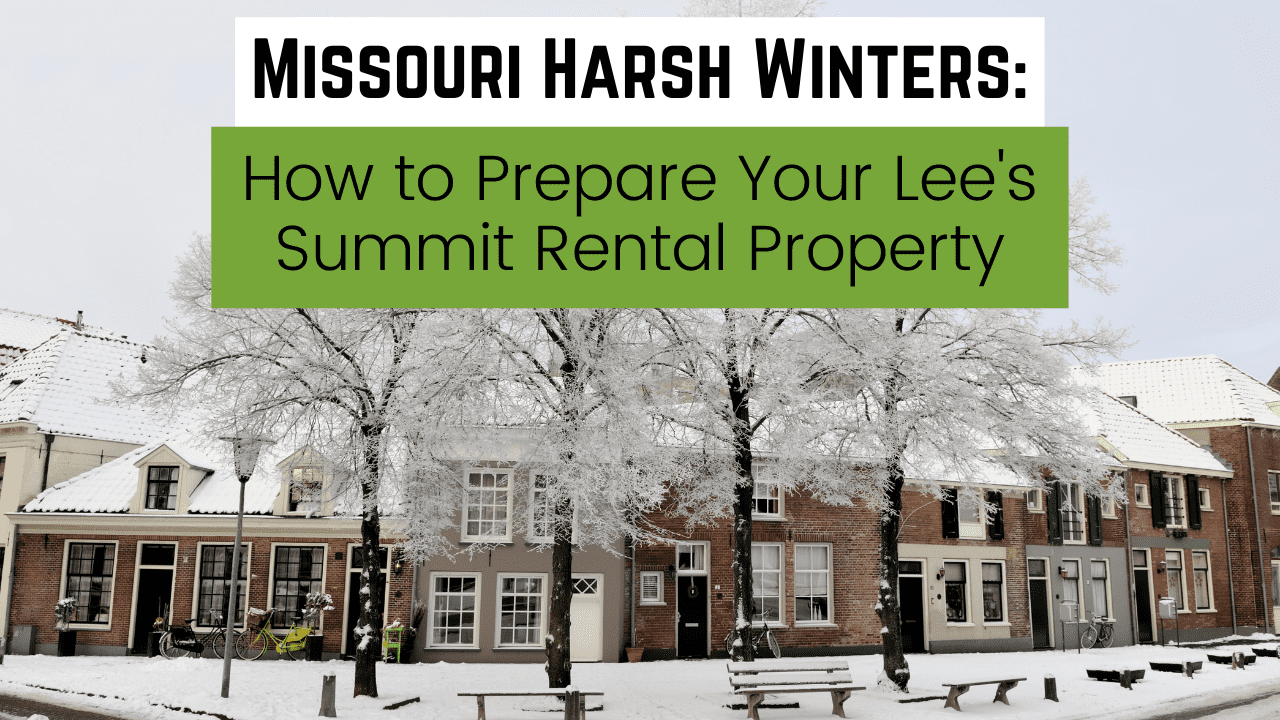 Missouri Harsh Winters How to Prepare Your Lee's Summit Rental Property