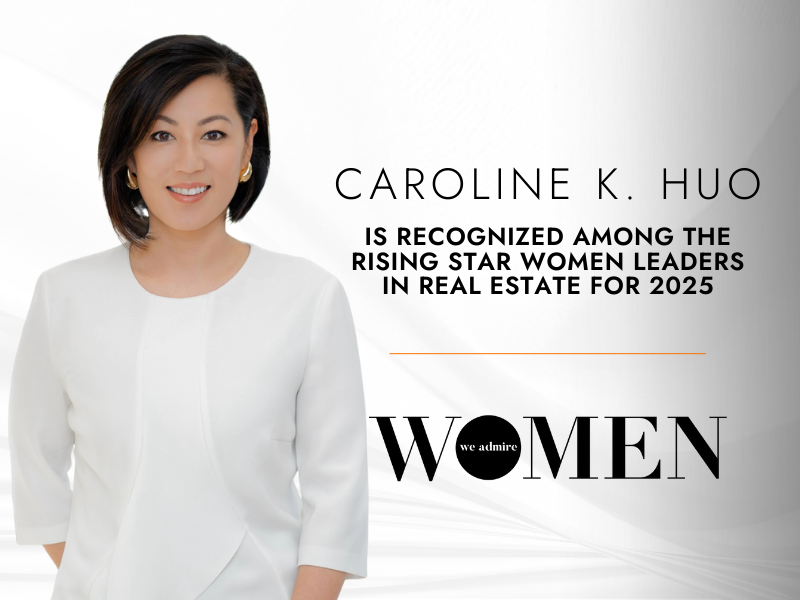 Caroline K. Huo recognized as a Rising Star Women Leader in Real Estate 2025.