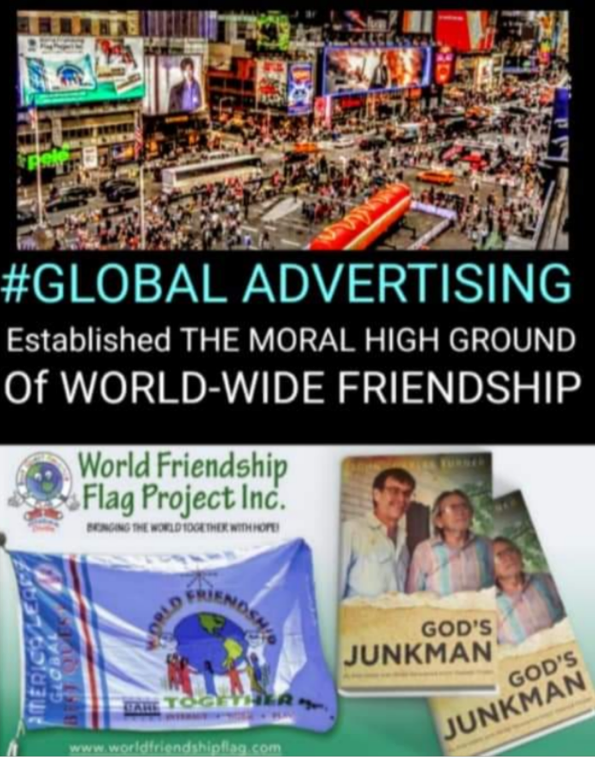 A poster that says global advertising established the moral high ground of world wide friendship