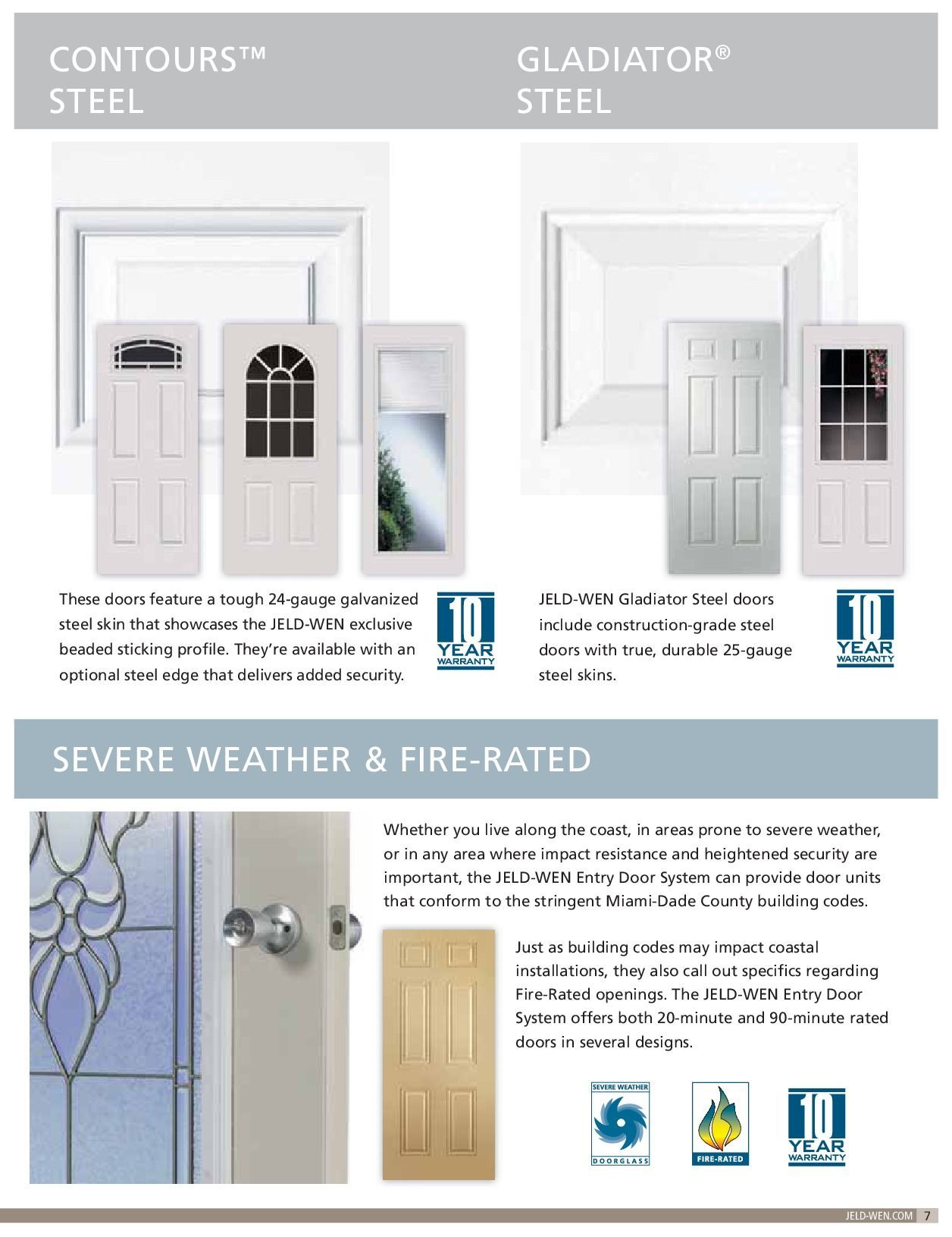 Exterior doors, steel Contours and Gladiator styles. Severe weather & fire-rated options. White and light wood tones.