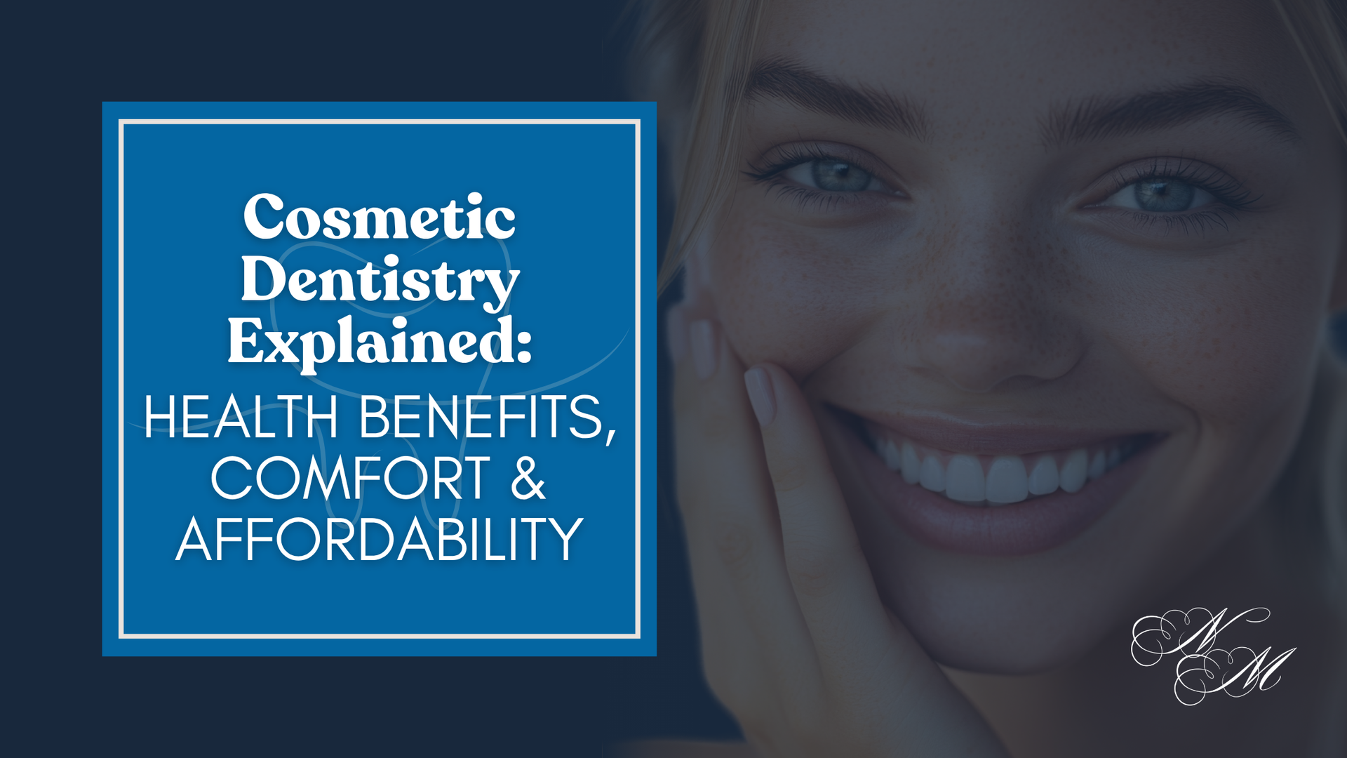 Cosmetic dentistry explained : health benefits , comfort & affordability