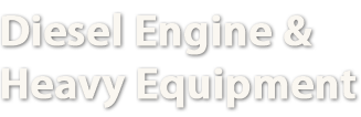 Diesel Engine & Heavy Equipment