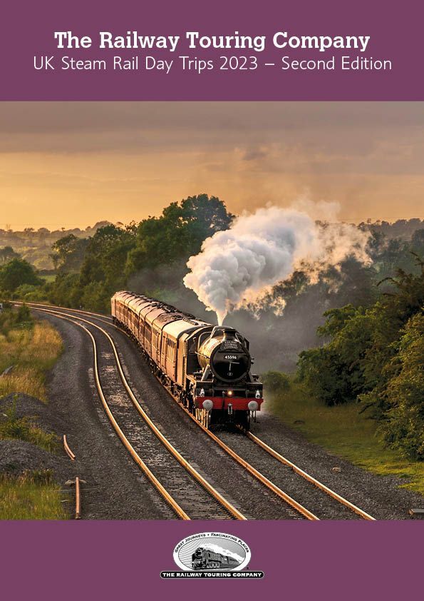 the railway touring company uk steam rail day tips 2023 - second edition