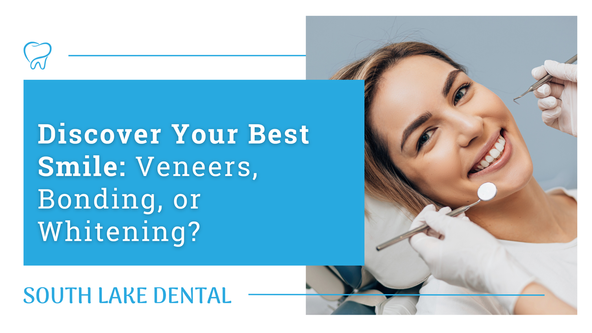 A woman smiling at the dentist. Text reads: