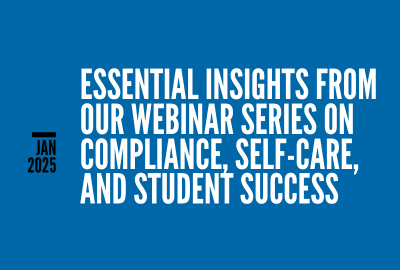 Essential insights from our webinar series on compliance self-care and student success