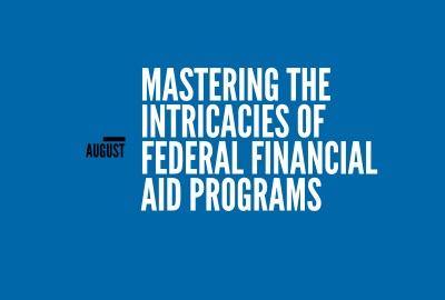 Mastering the Intricacies of Federal Financial Aid Programs