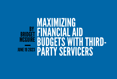 Maximizing Financial Aid Budgets with Third-Party Servicers