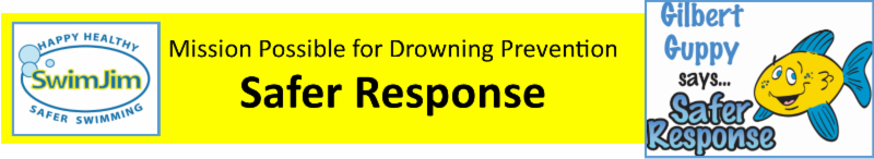 Safer Response : Mission Possible for Drowning Prevention