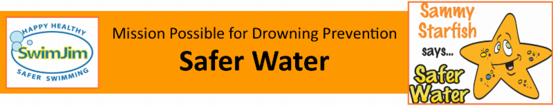 Safer Water : Mission Possible for Drowning Prevention