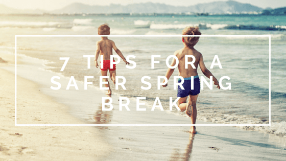 7 Spring Break Safety Tips