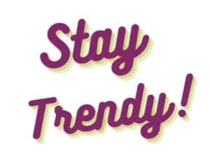 Purple “Stay Trendy!” text with a yellow drop shadow on a white background