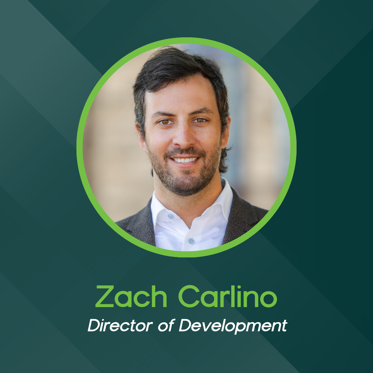 Headshot of Zach Carlino, Director of Development, set within a green circle against a dark geometric background.