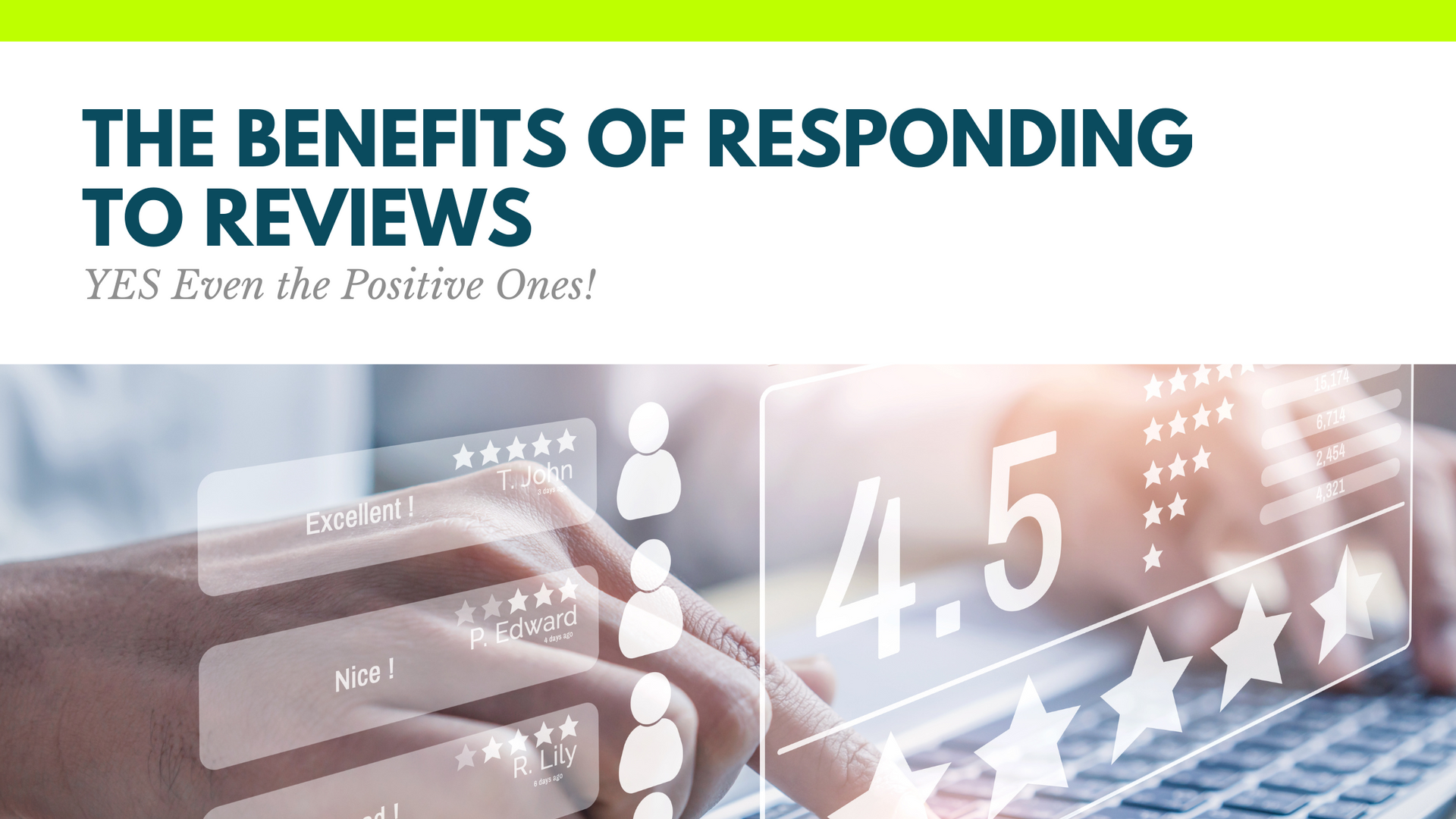 The Benefits of Responding to Reviews - YES Even the Positive Ones!