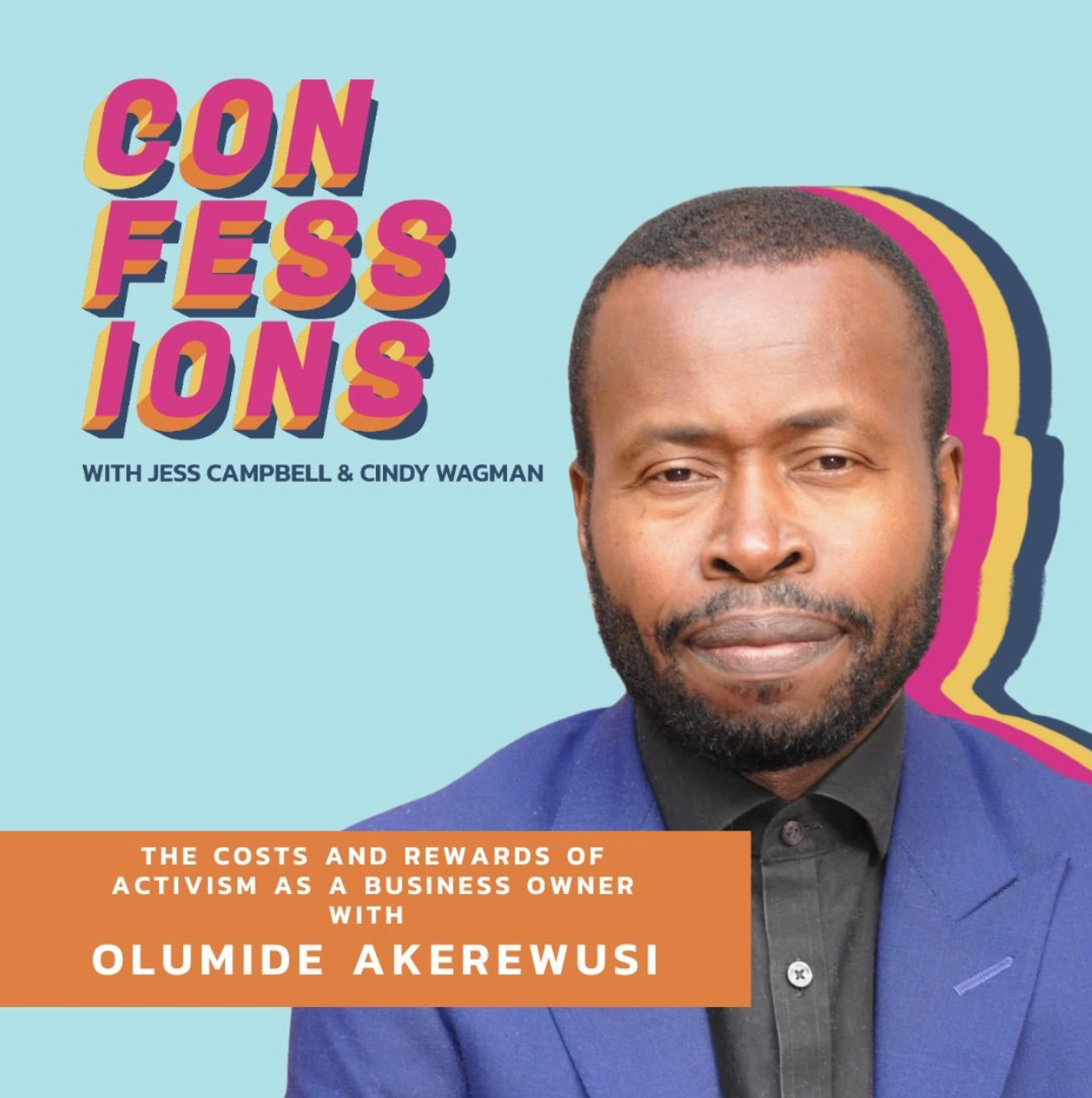 The Costs and Rewards of Activism as a Business Owner with Olumide Akerewusi