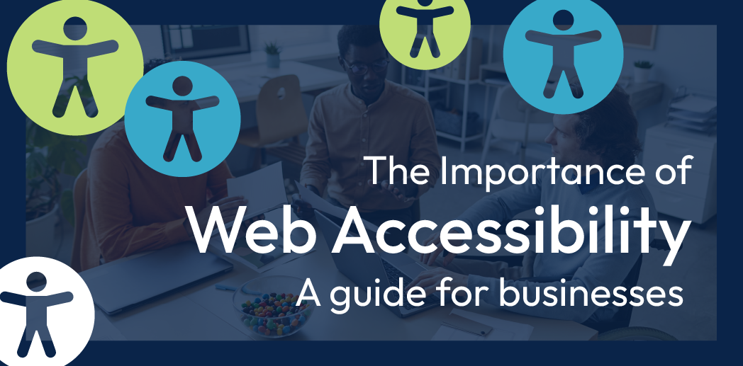 The importance of web accessibility a guide for businesses