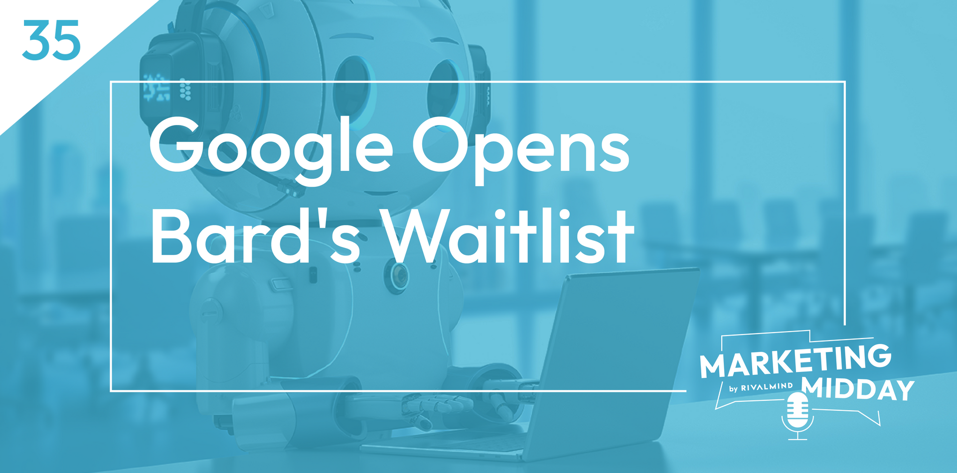 google opens bard's waitlist