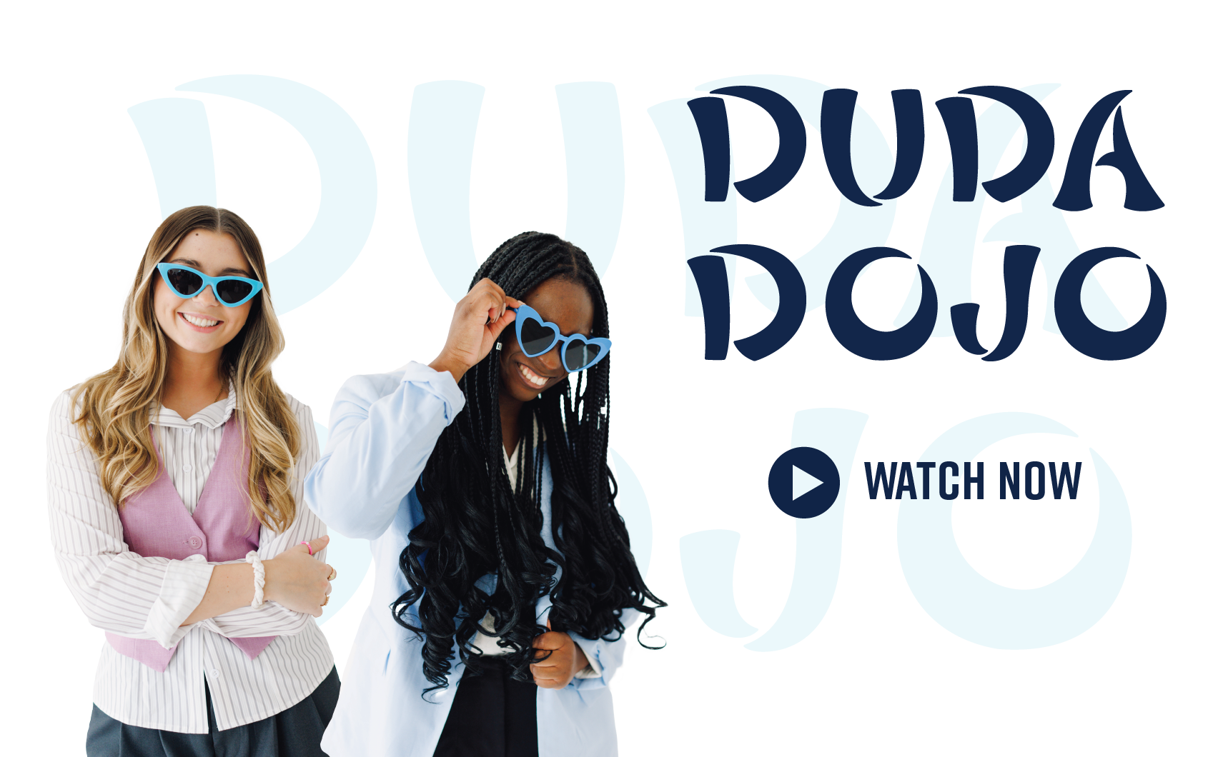 Two women wearing sunglasses are standing next to each other promoting the Duda Dojo show.