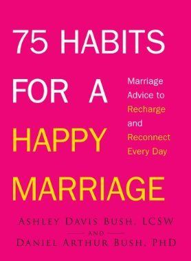 Habits for a Happy Marriage by Ashley Davis Bush — Portsmouth, NH — Lager Susan R
