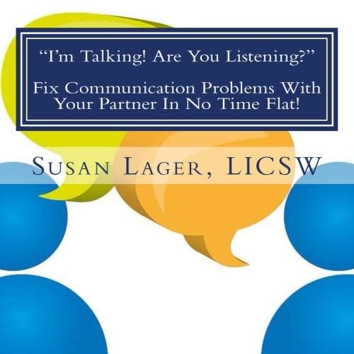 A Graphic Titled Im Talking Are You Listening by Susan Lager Licsw — Portsmouth, NH — Lager Susan R